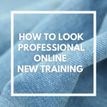 how to look proffesional online training