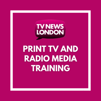 Print TV and Radio Media Training