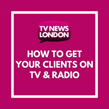 How to get you clients on TV and Radio