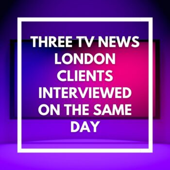 Three TV News London clients interviewed on the same day
