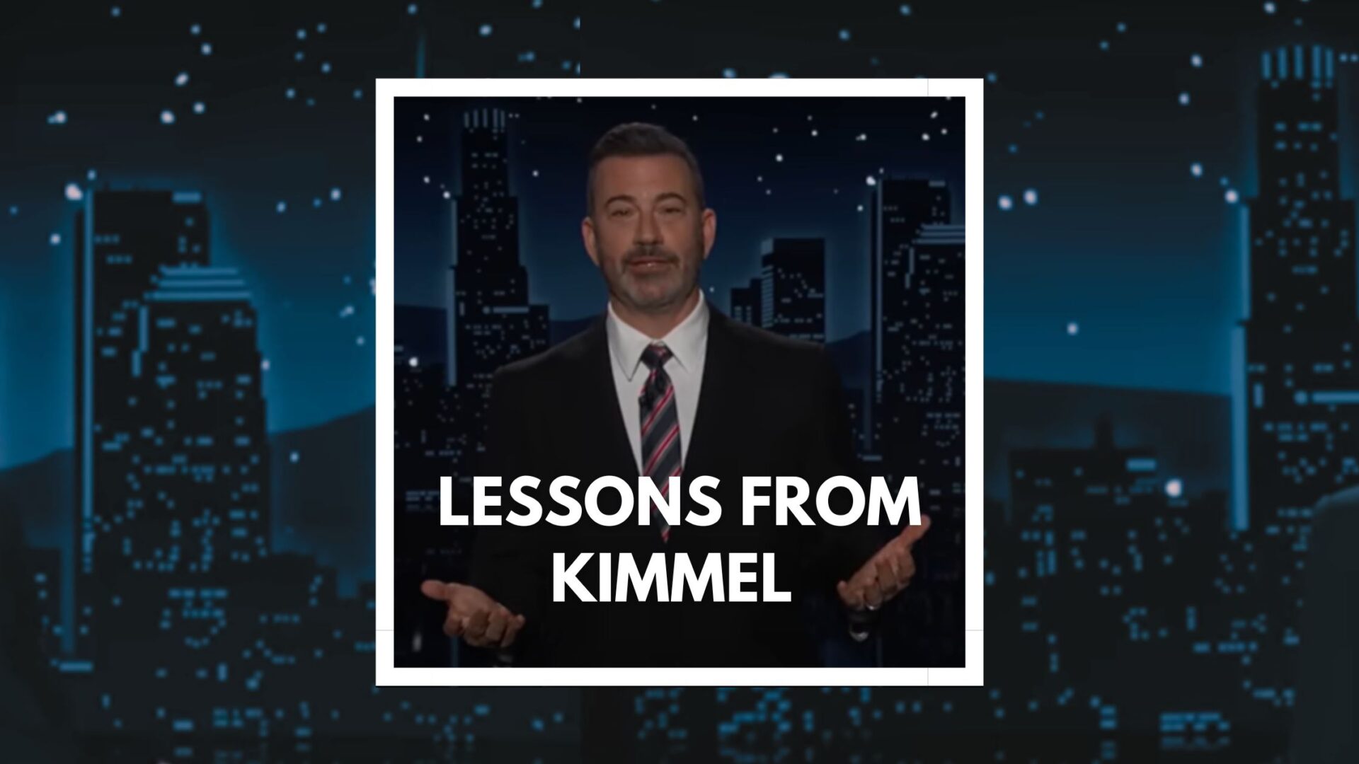 You are currently viewing Lessons from Kimmel 