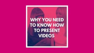 Why you need to know how to present videos