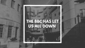 The BBC has let us all down