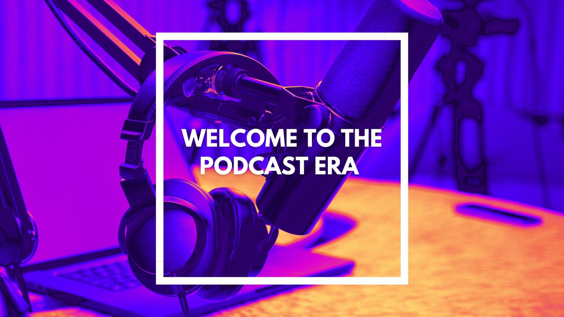 You are currently viewing Welcome to the podcast era 